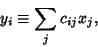 \begin{displaymath}
y_i\equiv \sum_j c_{ij}x_j,
\end{displaymath}