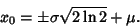 \begin{displaymath}
x_0 =\pm \sigma\sqrt{2\ln 2}+\mu.
\end{displaymath}