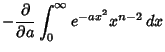 $\displaystyle -{\partial\over\partial a} \int_0^\infty e^{-ax^2}x^{n-2}\,dx$