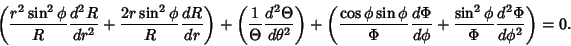 \begin{displaymath}
\left({{r^2\sin^2\phi\over R}{d^2R\over dr^2}+ {2r\sin^2\phi...
...phi} + {\sin^2\phi\over\Phi}{d^2\Phi\over d\phi^2}}\right)= 0.
\end{displaymath}