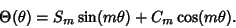 \begin{displaymath}
\Theta(\theta) = S_m\sin(m\theta)+C_m\cos(m\theta).
\end{displaymath}