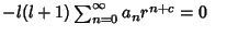 $ - l(l+1) \sum_{n=0}^\infty a_nr^{n+c}= 0\quad$