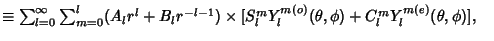 $ \equiv \sum_{l=0}^\infty \sum_{m=0}^l (A_lr^l+B_lr^{-l-1})\times[S_l^mY_l^{m(o)}(\theta, \phi )+C_l^mY_l^{m(e)}(\theta, \phi)],\quad$