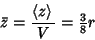 \begin{displaymath}
\bar z={\left\langle{z}\right\rangle{}\over V}={\textstyle{3\over 8}}r
\end{displaymath}