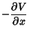 $\displaystyle -{\partial V\over\partial x}$