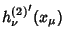 $\displaystyle {h^{(2)}_\nu}'(x_\mu)$