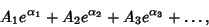 \begin{displaymath}
A_1e^{\alpha_1}+A_2e^{\alpha_2}+A_3e^{\alpha_3}+\ldots,
\end{displaymath}