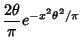 $\displaystyle {2\theta\over\pi} e^{-x^2\theta^2/\pi}$