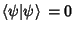 $\left\langle{\psi\vert\psi}\right\rangle{} = 0$