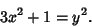 \begin{displaymath}
3x^2+1=y^2.
\end{displaymath}