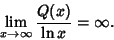 \begin{displaymath}
\lim_{x\to\infty} {Q(x)\over\ln x}=\infty.
\end{displaymath}