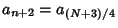 $\displaystyle a_{n+2}=a_{(N+3)/4}$