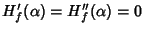 $H_f'(\alpha)=H_f''(\alpha)=0$