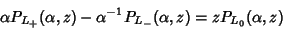 \begin{displaymath}
\alpha P_{L_+}(\alpha,z)-\alpha^{-1} P_{L_-}(\alpha,z)=zP_{L_0}(\alpha,z)
\end{displaymath}