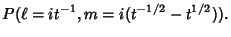 $\displaystyle P(\ell=it^{-1}, m=i(t^{-1/2}-t^{1/2})).$