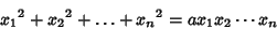 \begin{displaymath}
{x_1}^2+{x_2}^2+\ldots+{x_n}^2=ax_1 x_2 \cdots x_n
\end{displaymath}