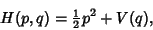 \begin{displaymath}
H(p,q) = {\textstyle{1\over 2}}p^2+V(q),
\end{displaymath}