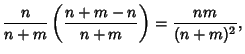 $\displaystyle {n\over n+m}\left({n+m-n\over n+m}\right)= {nm\over (n+m)^2},$