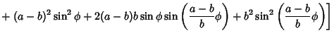 $\displaystyle \mathop{+} \left.{(a-b)^2\sin^2\phi+2(a-b)b\sin\phi\sin\left({{a-b\over b}\phi}\right)+b^2\sin^2\left({{a-b\over b}\phi}\right)}\right]$