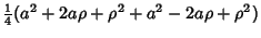 $\displaystyle {\textstyle{1\over 4}}(a^2+2a\rho+\rho^2+a^2-2a\rho+\rho^2)$