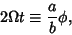 \begin{displaymath}
2\Omega t\equiv {a\over b}\phi,
\end{displaymath}