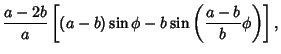 $\displaystyle {a-2b\over a} \left[{(a-b)\sin\phi-b\sin\left({{a-b\over b}\phi}\right)}\right],$