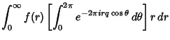 $\displaystyle \int_0^\infty f(r) \left[{\int_0^{2\pi} e^{-2\pi irq\cos \theta }\,d\theta }\right]r\,dr$