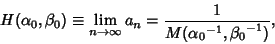 \begin{displaymath}
H(\alpha_0, \beta_0)\equiv \lim_{n\to\infty} a_n = {1\over M({\alpha _0}^{-1},{\beta _0}^{-1})},
\end{displaymath}