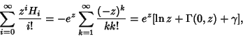 \begin{displaymath}
\sum_{i=0}^\infty {z^i H_i\over i!} = -e^z\sum_{k=1}^\infty {(-z)^k\over kk!} = e^z[\ln z+\Gamma(0,z)+\gamma],
\end{displaymath}