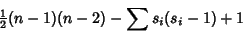 \begin{displaymath}
{\textstyle{1\over 2}}(n-1)(n-2)-\sum s_i(s_i-1)+1
\end{displaymath}