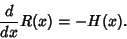 \begin{displaymath}
{d\over dx} R(x)=-H(x).
\end{displaymath}