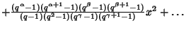 $+{(q^\alpha-1)(q^{\alpha+1}-1)(q^\beta-1)(q^{\beta+1}-1)\over
(q-1)(q^2-1)(q^\gamma-1)(q^{\gamma+1}-1)}x^2+\ldots$