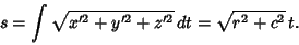 \begin{displaymath}
s=\int\sqrt{x'^2+y'^2+z'^2}\,dt = \sqrt{r^2+c^2}\,t.
\end{displaymath}