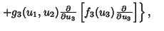 $\left.{+g_3(u_1,u_2){\partial\over\partial u_3} \left[{f_3(u_3){\partial\over\partial u_3}}\right]}\right\},\quad$