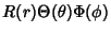 $R(r)\Theta(\theta )\Phi(\phi)$