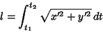 \begin{displaymath}
l=\int_{t_1}^{t_2} \sqrt{x'^2+y'^2}\,dt
\end{displaymath}