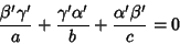 \begin{displaymath}
{\beta'\gamma'\over a}+{\gamma'\alpha'\over b}+{\alpha'\beta'\over c}=0
\end{displaymath}