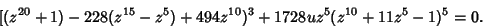 \begin{displaymath}
[(z^{20}+1)-228(z^{15}-z^5)+494z^{10})^3+1728uz^5(z^{10}+11z^5-1)^5=0.
\end{displaymath}