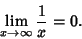 \begin{displaymath}
\lim_{x\to\infty} {1\over x}=0.
\end{displaymath}