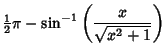 $\displaystyle {\textstyle{1\over 2}}\pi-\sin^{-1}\left({x\over\sqrt{x^2+1}}\right)$