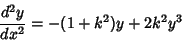 \begin{displaymath}
{d^2y\over dx^2}=-(1+k^2)y+2k^2y^3
\end{displaymath}