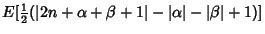 $\displaystyle E[{\textstyle{1\over 2}}(\vert 2n+\alpha+\beta+1\vert-\vert\alpha\vert-\vert\beta\vert+1)]$