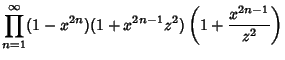 $\displaystyle \prod_{n=1}^\infty (1-x^{2n})(1+x^{2n-1}z^2)\left({1 + { x^{2n-1}\over z^2}}\right)$