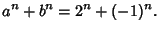 $\displaystyle a^n+b^n=2^n+(-1)^n.$