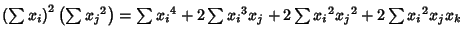 $\left({\sum x_i}\right)^2\left({\sum{x_j}^2}\right)=\sum{x_i}^4+2\sum{x_i}^3x_j+2\sum{x_i}^2{x_j}^2+2\sum{x_i}^2x_jx_k$