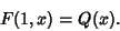 \begin{displaymath}
F(1,x)=Q(x).
\end{displaymath}