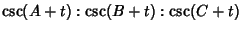 $\csc(A+t):\csc(B+t):\csc(C+t)$