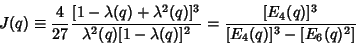 \begin{displaymath}
J(q)\equiv {4\over 27} {[1-\lambda(q)+\lambda^2(q)]^3\over \...
...2(q)[1-\lambda(q)]^2} = {[E_4(q)]^3\over[E_4(q)]^3-[E_6(q)^2]}
\end{displaymath}