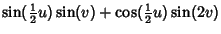 $\displaystyle \sin({\textstyle{1\over 2}}u)\sin(v)+\cos({\textstyle{1\over 2}}u)\sin(2v)$