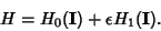 \begin{displaymath}
H=H_0({\bf I})+\epsilon H_1({\bf I}).
\end{displaymath}